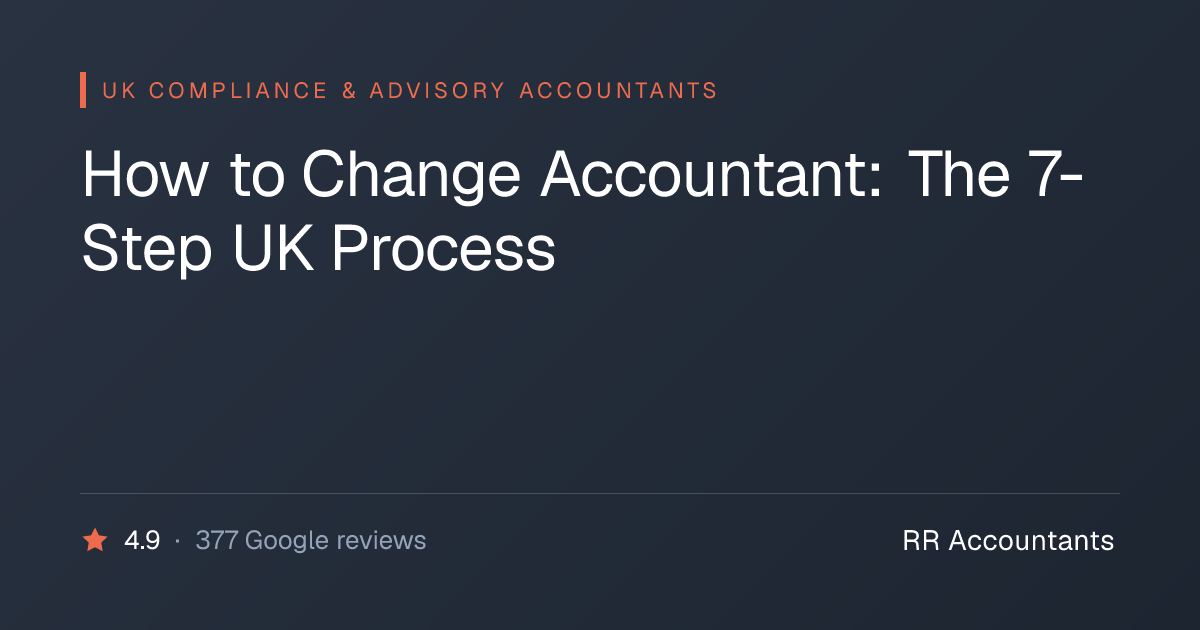 How to Change Accountant: The 7-Step UK Process | RR Accountants